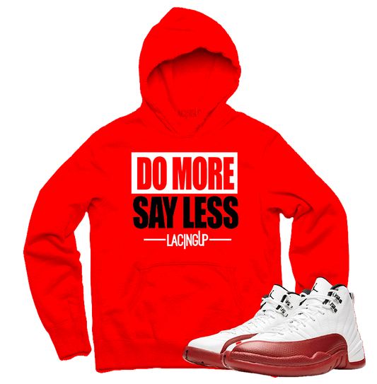 Jordan 12 Cherry say less red hoodie-Lacing Up