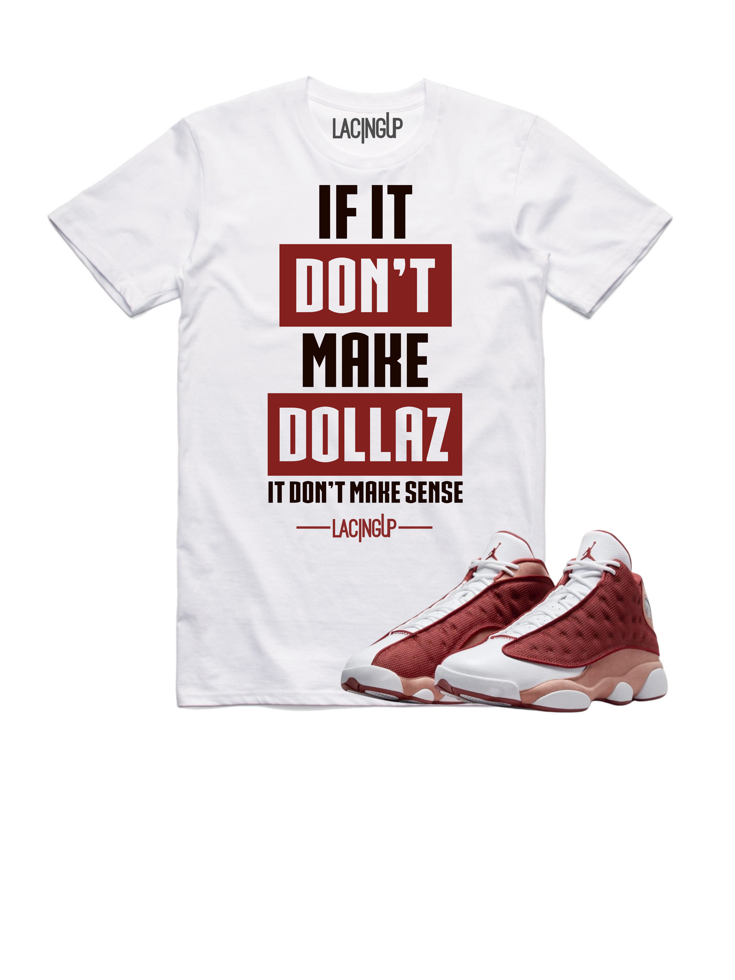 Jordan 13 Dune Red dollaz white tee-Lacing Up